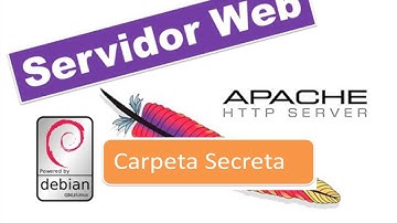 Apache08: Carpeta secreta en un Servidor Web Apache con sistema Debian.