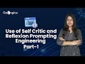 How to Use Self Critic and Reflexion Prompting Engineering | Part-1 | GoLogica