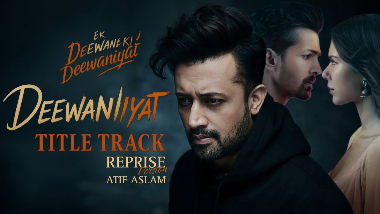 Atif Aslam - Deewaniyat Tittle Song (Recreated Version) Ek Deewane Ki Deewaniyat |Harshvardhan Sonam