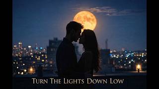 Turn The Lights Down Low | Romantic Country Love Song | Lyric Video