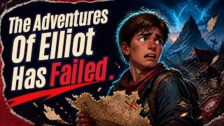 The Adventures Of Elliot Has Failed