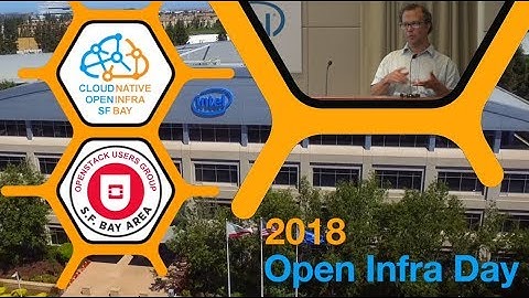2018 SF Bay OpenInfra Day : Kubernetes & OpenStack: Better than bare metal?