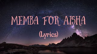 MEMBA - For Aisha (Lyrics ) | Featured in The Sky is Pink | Lyrically Insane