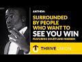 Anthem: Surrounded By People Who Want To See You Win featuring Courtland Warren