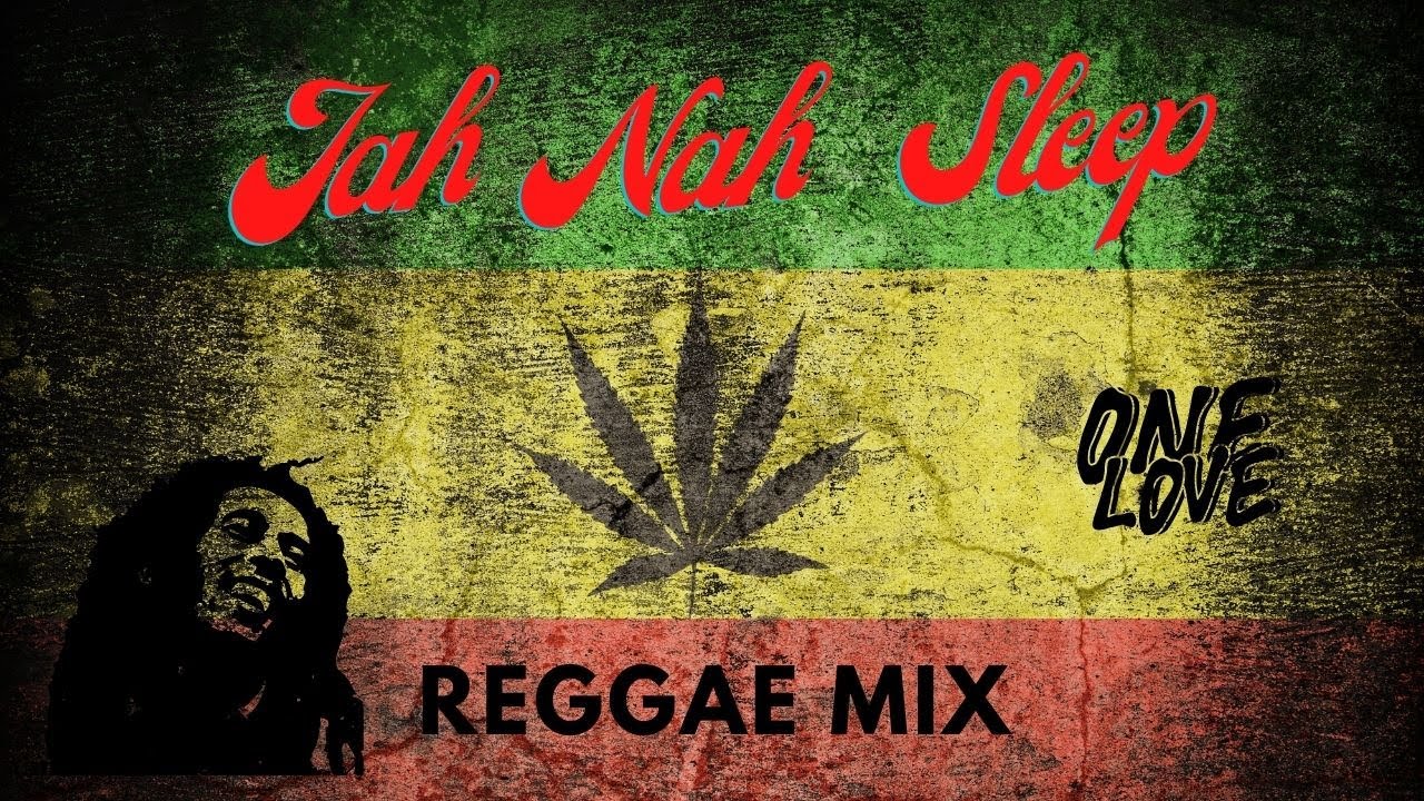 Jah Nah Sleep Reggae Mix