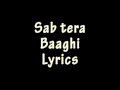 SAB TERA Lyrics Video Song BAAGHI Tiger Shroff, Mp3 Song