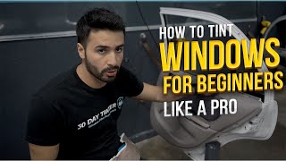 WINDOW TINTING: HOW TO TINT WINDOWS (FOR BEGINNERS)