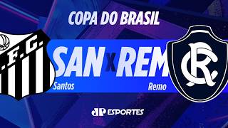 Santos x Remo - AO VIVO - 01/08/2026 - Copa do Brasil
