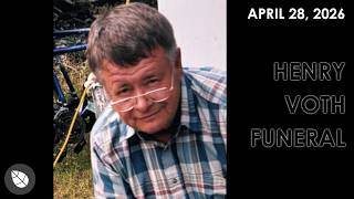 April 28 | Henry Voth Funeral