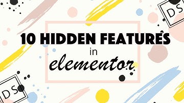 10 hidden Elementor features and details you may have missed[2019 version]