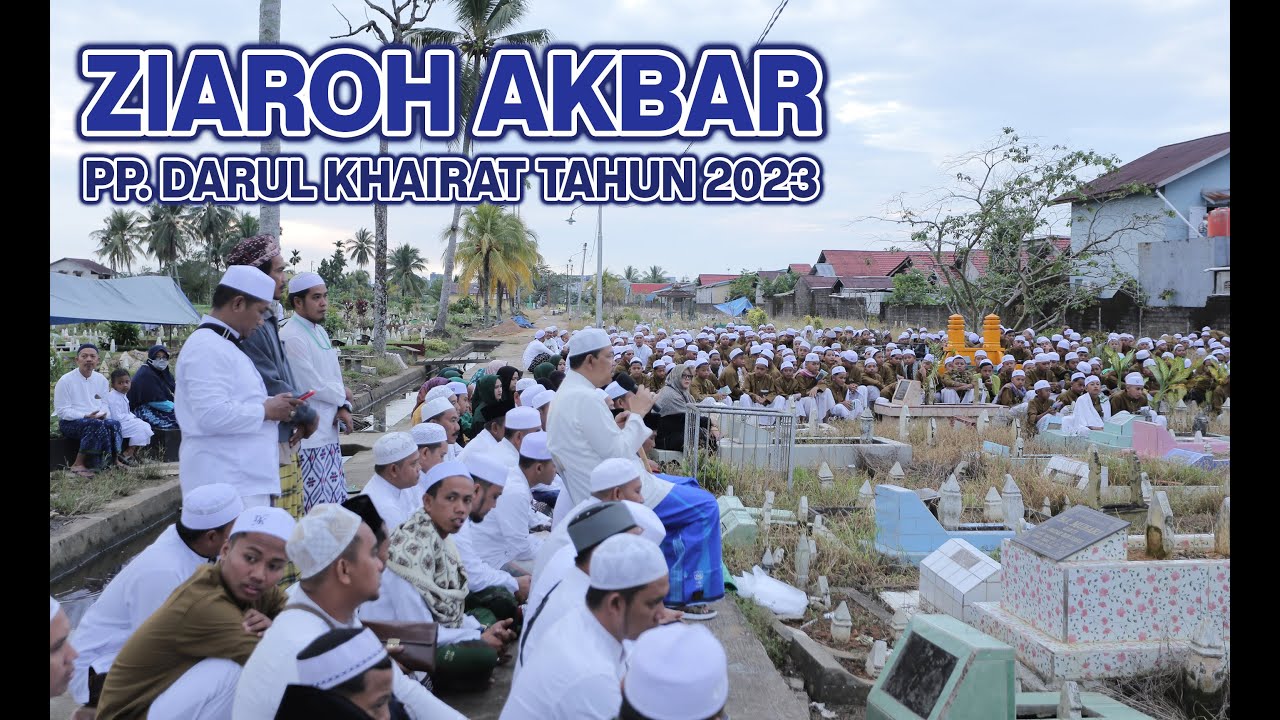 Ziaroh Akbar PP Darul Khairat Pontianak 2023