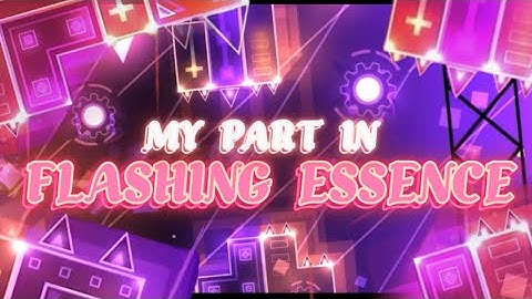 【4K 】My Part in “Flashing Essence” || Hosted by ​⁠@Xspace1GD (GD 2.11)