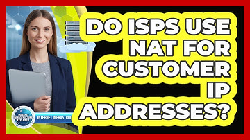 Do ISPs Use NAT For Customer IP Addresses?