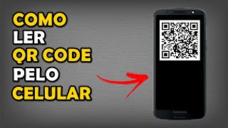 Como Ler QR Code com Celular