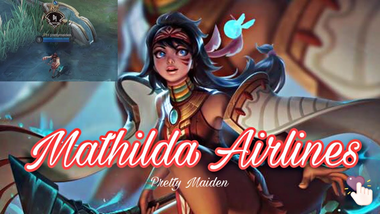 Mathilda Airlines ✈️ | Full Gameplay Mobile Legends Bang Bang