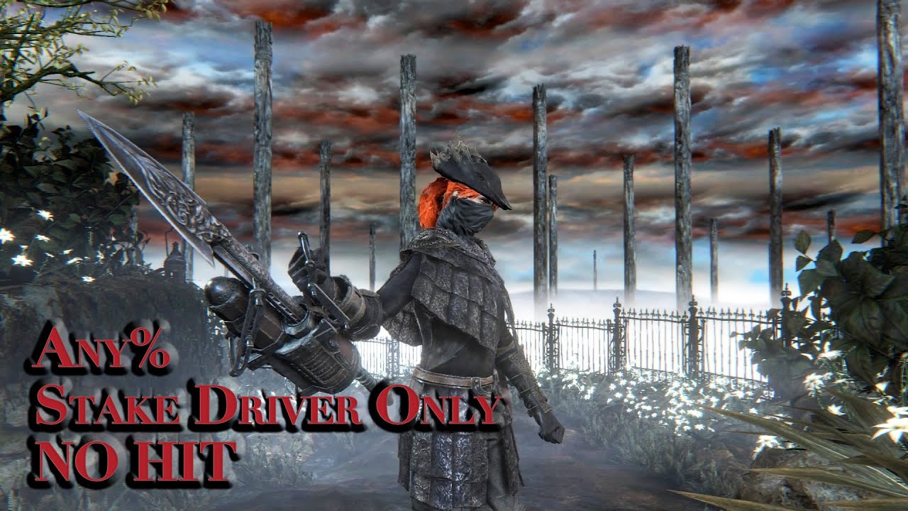 Stake Driver Bloodborne Any% (Stake Driver Only) No Hit - YouTube