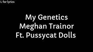 Meghan Trainor - Genetics (Lyric Video) ft. Pussycat Dolls Resimi