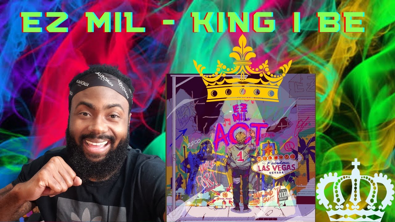 Ez Mil - King I Be | BEST REACTION!!!