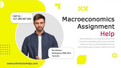 Macroeconomics Assignment Help| How To Write Best Quality Assignment Help