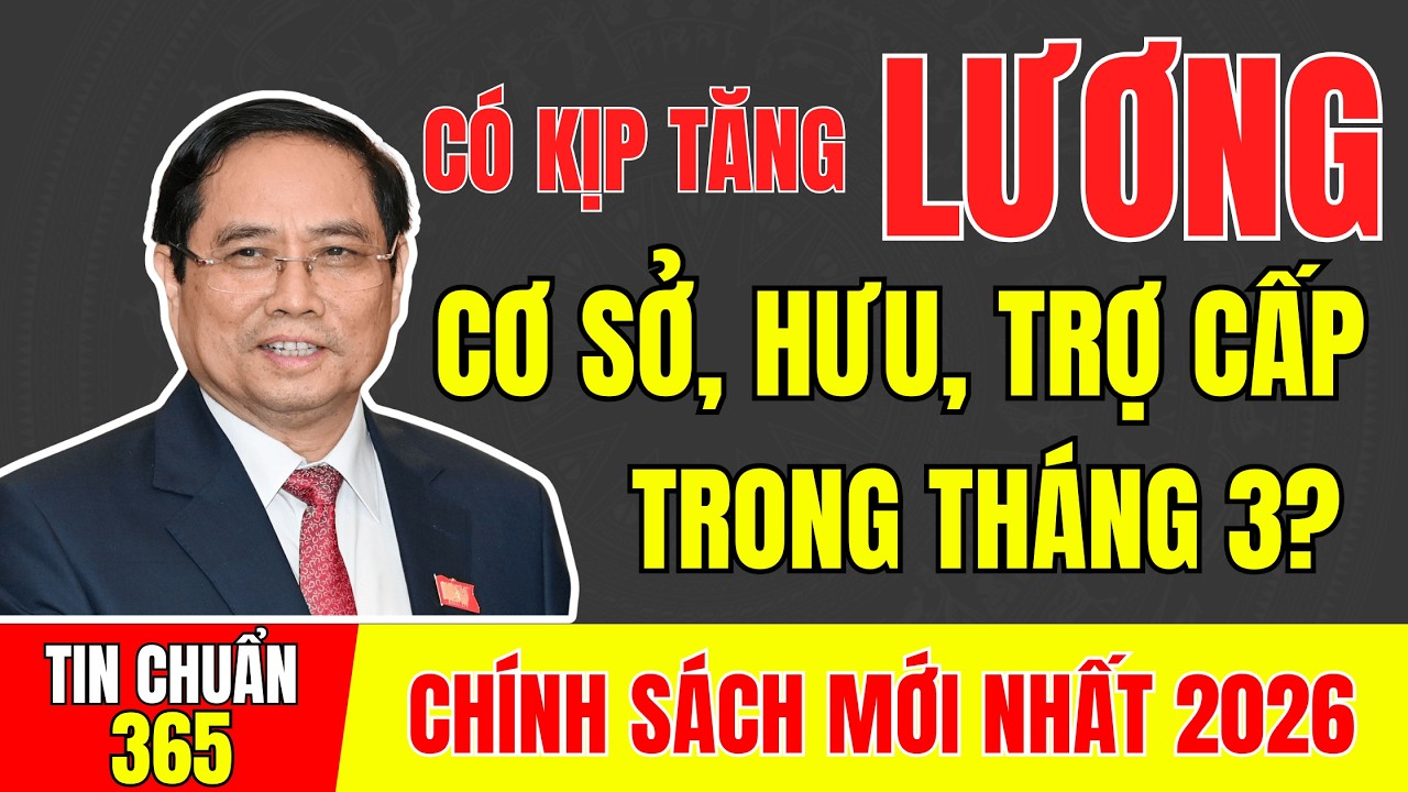 CÓ KỊP TĂNG LƯƠNG CƠ SỞ - LƯƠNG HƯU - TRỢ CẤP XÃ HỘI TRONG THÁNG 3 NÀY? ĐỪNG VỘI MONG ĐỢI! #tintuc