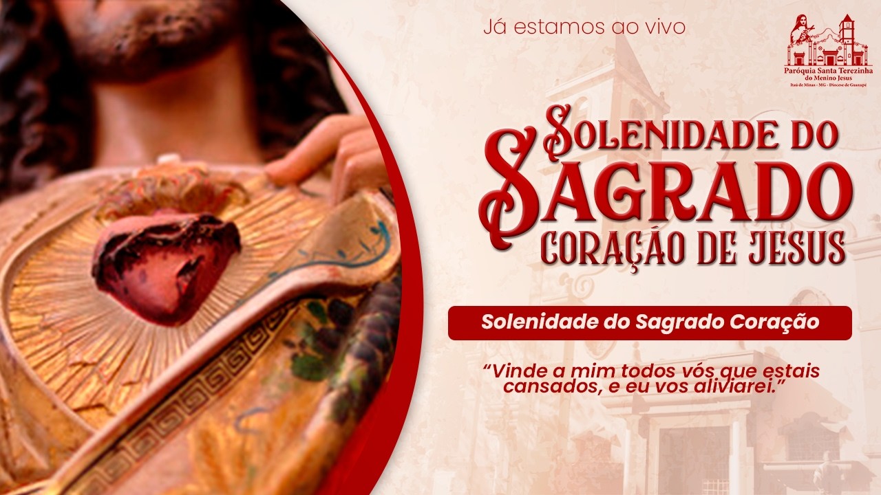 Solenidade do Sagrado Coração de Jesus
Paróquia Santa Teresinha do Menino Jesus - Itaú de Minas, Diocese de Guaxupé