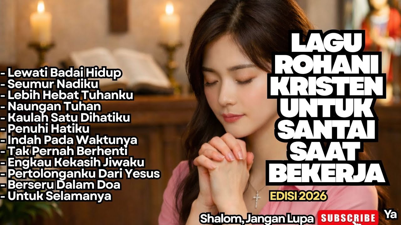 TERBARU‼️LAGU ROHANI KRISTEN UNTUK SANTAI SAAT BEKERJA - 04 - LAGU ROHANI TERBAIK