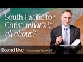 South Pacific for Christ: what's it all about?