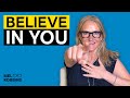 How To Start Believing In Yourself BEFORE You Start Going After Your Dreams | Mel Robbins