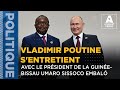 Vladimir poutine sentretient avec le prsident de la guinebissau umaro sissoco embal