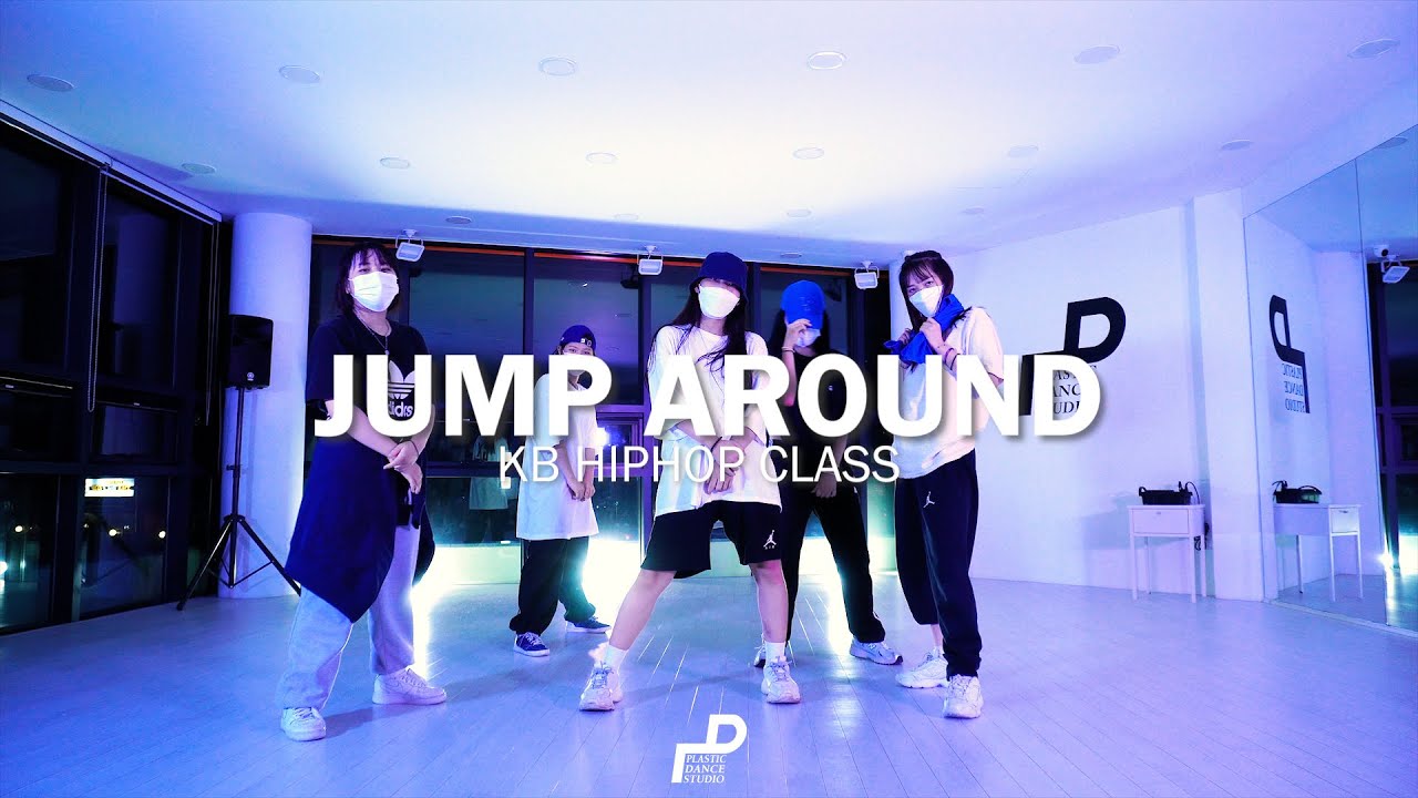 JUMP AROUND - HOUSE OF PAIN /KB HIPHOP CLASS / PLASTIC DANCE [플라스틱 댄스]