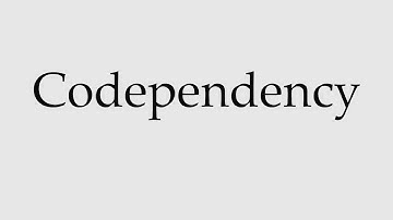How to Pronounce Codependency