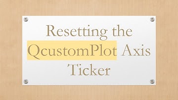 Resetting the QcustomPlot Axis Ticker