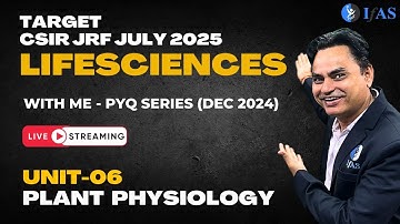 Unit 06 - Plant Physiology I December 2024 I CSIR UGC NET JRF Previous Year Questions (PYQ) I IFAS