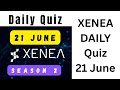 Xenea Wallet Daily Quiz 21 June | Xenea Wallet Quiz Answers Today | Xenea Wallet Season 2