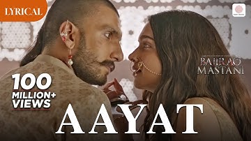 Aayat - Lyrical Video | Bajirao Mastani | Arijit Singh | Ranveer, Deepika | Sanjay Leela Bhansali