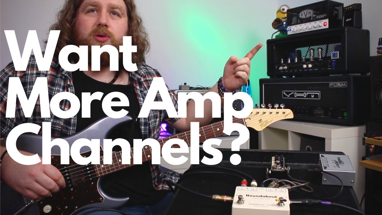 Adding Preamp Channels to Your Amp Rig - Setup Tips for Utilising ...