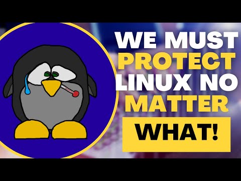 Linux Is Under Attack AGAIN! – Protect It | Linux Isn’t Windows or MacOS | Keep Your BS Out Of Linux