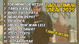 Download Lagu LAGU TIMUR VIRAL 2025 ||TOR MONITOR KETUA ||TABOLA BALE ||BODY PATA ||NGAPAIN REPOT, PICA PICA MP3