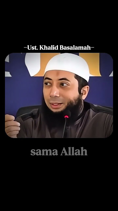 Ceramah Ust. Khalid Basalamah #dakwah #islam #short