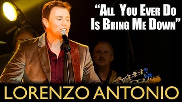 Thumbnail of Lorenzo Antonio - "All You Ever Do Is Bring Me Down"