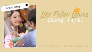 Like Fallen Leaves - Zhang Yafei (The Trick of Life and Love OST)