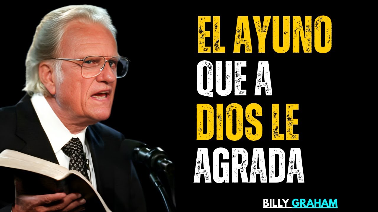 Por qué el AYUNO atrae a Dios? Jesús explicó la verdad sobre el ayuno | Billy Graham