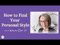 How to Find Your Personal Style as a Woman Over 50
