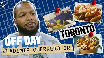 Vladimir Guerrero Jr. Takes Toronto | OFF DAY