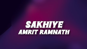 Sakhiye - Amrit Ramnath feat. Sithara krishnakumar (Lyrics) 