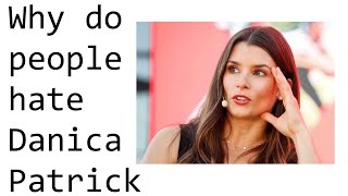 Why are people hating on Danica Patrick
