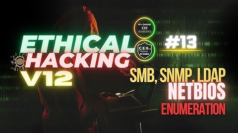 CEH v12 | NetBIOS, SMB, SNMP, and LDAP Enumeration #13