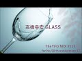 TheYFO MIX ♯115 高橋幸宏 GLASS Fragment Mix Arrangement for his 50th anniversary ♯7
