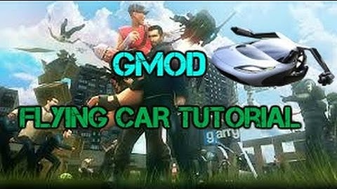 HOW TO MAKE A FLYING CAR IN GMOD!!!!!!!!!!!!