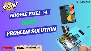 Famous Google Pixel 5A dead Problem Solution | Mobile Heart | Repair Guide Net Worth